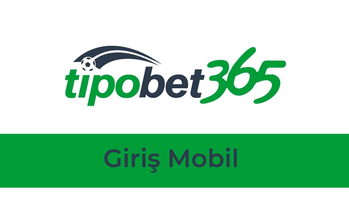 Tipobet Giriş Mobil