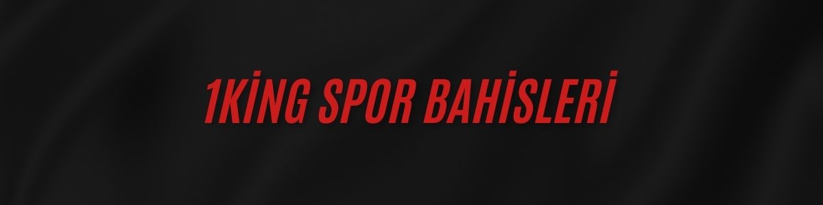 1King Spor Bahisleri