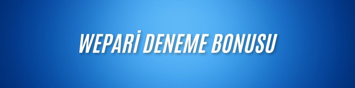 Wepari Deneme Bonusu
